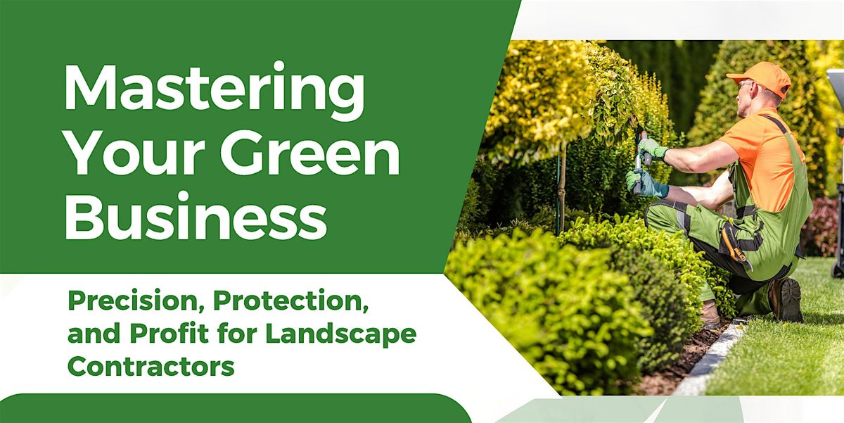 Mastering Your Green Business - for Landscape Contractors