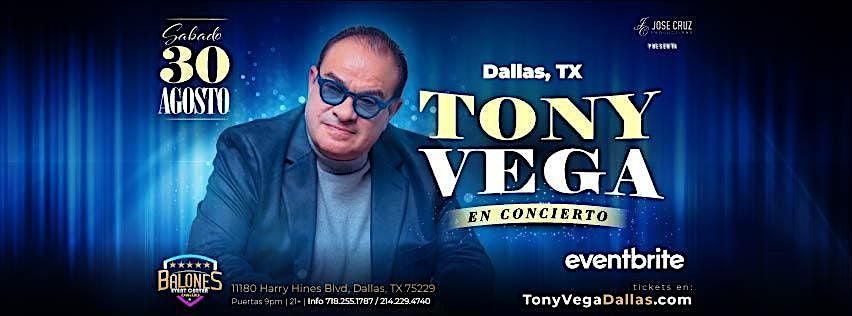 TONY VEGA en concierto - Dallas, TX | Agosto 30 2025