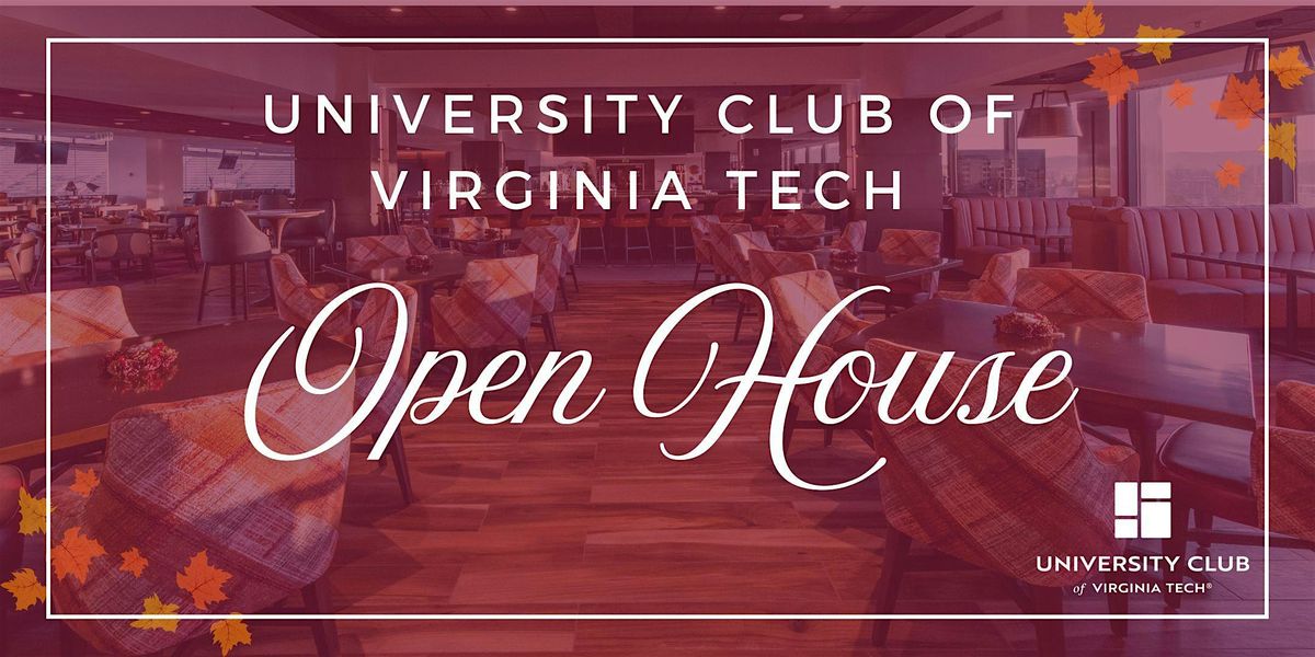 University Club of Virginia Tech Open House!