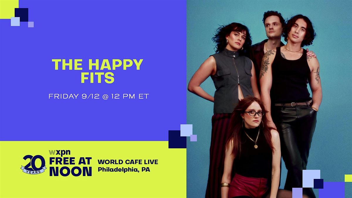 WXPN Free At Noon with THE HAPPY FITS
