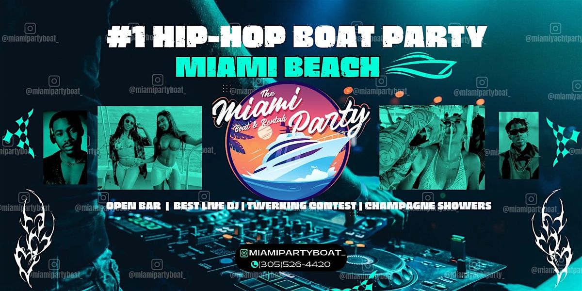 MIAMI YACHT PARTY | LIT HIP HOP BOAT PARTY | OPEN BAR | TWERKING CONTEST