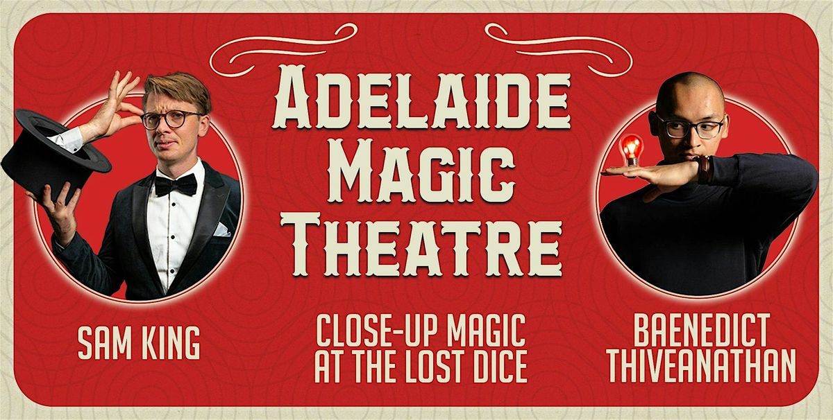 Close-Up Magic Show - Adelaide Magic Theatre @The Lost Dice