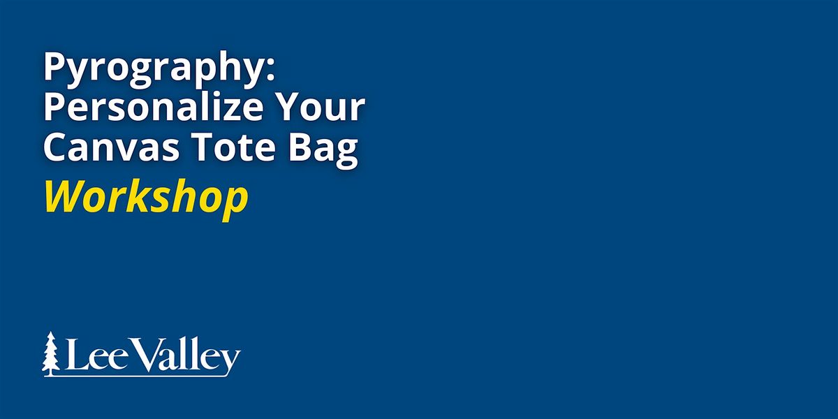 Lee Valley Tools Windsor Store - Personalize Your Canvas Tote Bag Workshop