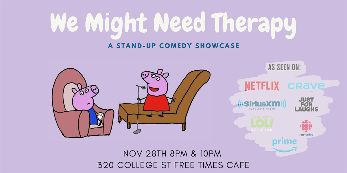 We Might Need Therapy | Stand Up Comedy (8 & 10pm Show)