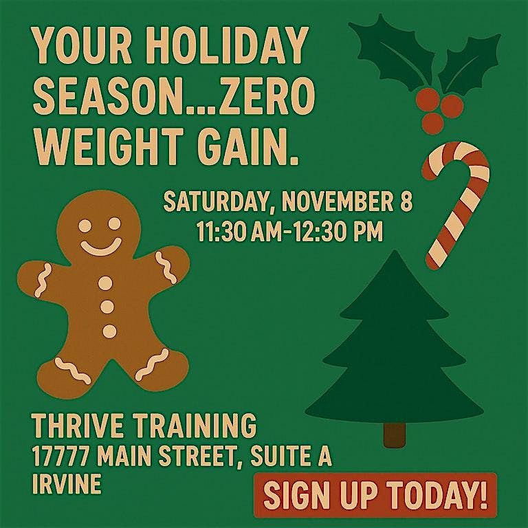 Your Holiday Season...Zero Weight Gain