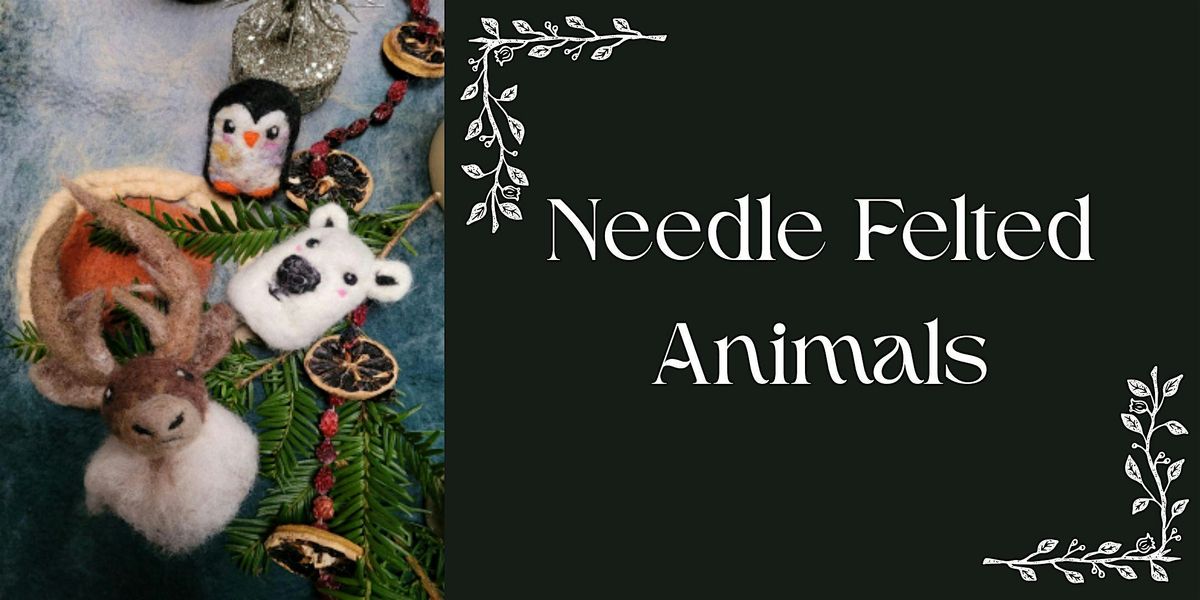 Needle Felted Animals