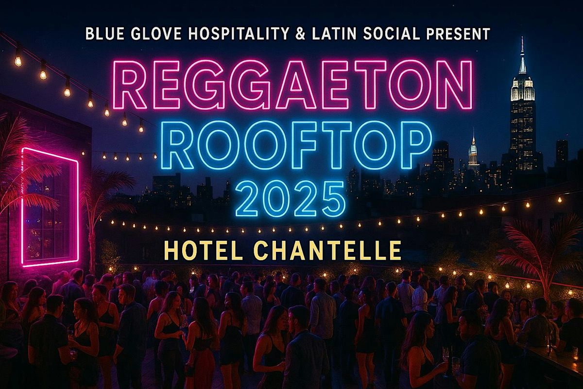 REGGAETON ROOFTOP PARTY 2025 | HOTEL CHANTELLE