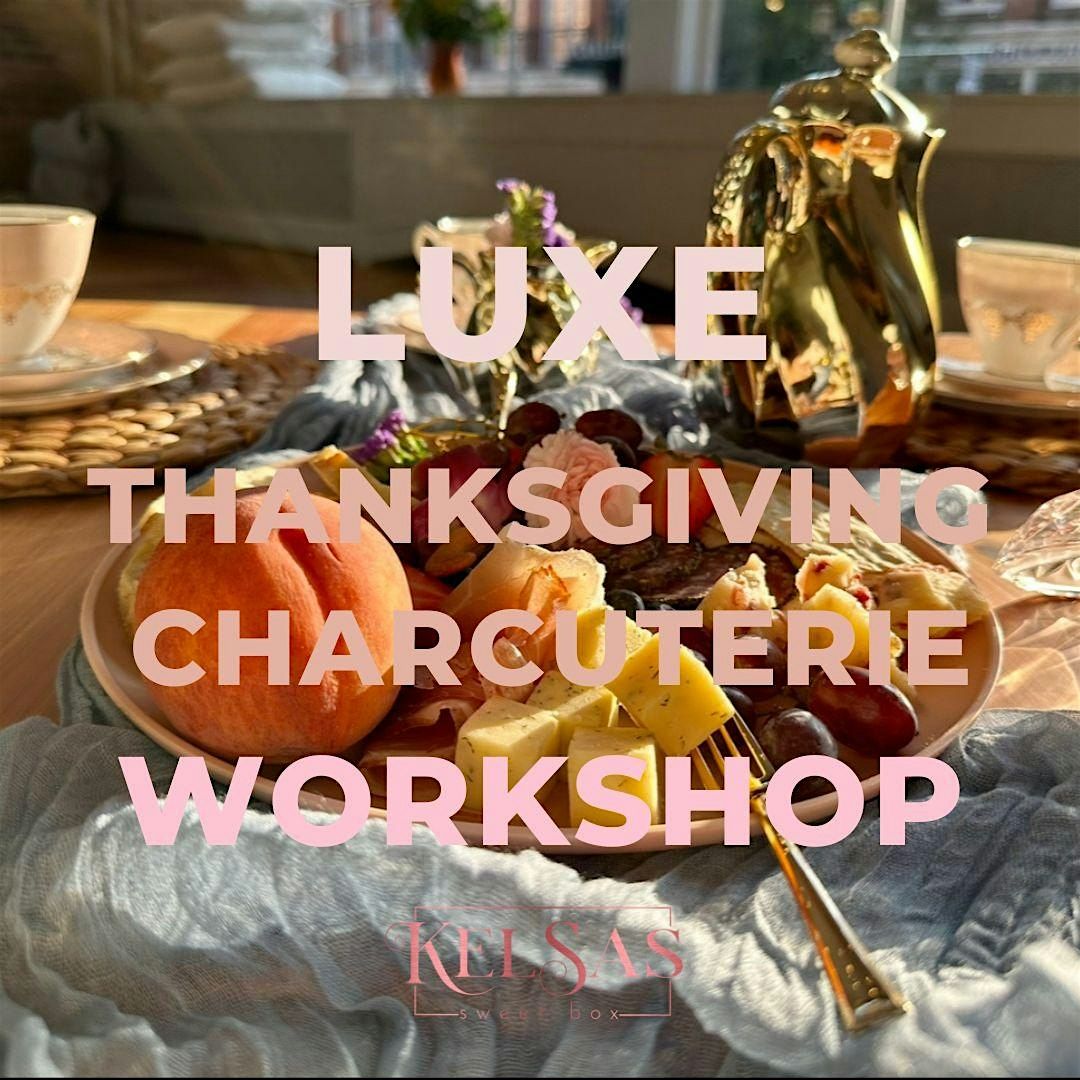 The Luxe Thanksgiving Series: Sip, Savor, Build & Graze