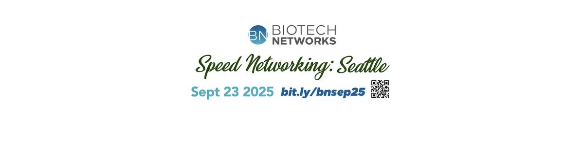 Biotech Networks Speed Networking Seattle September 23rd 2025