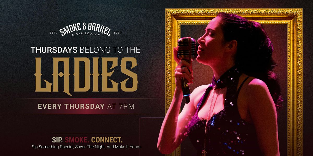 Ladies Night | Smoke & Barrel Cigar Lounge