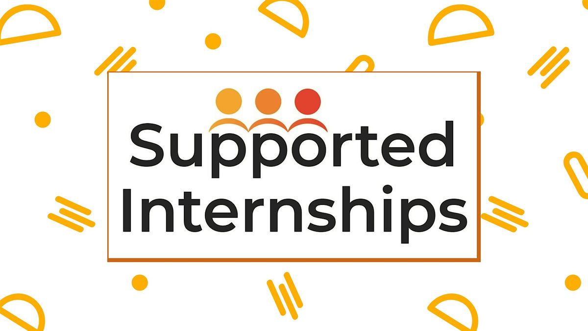 Supported Internship Information Event