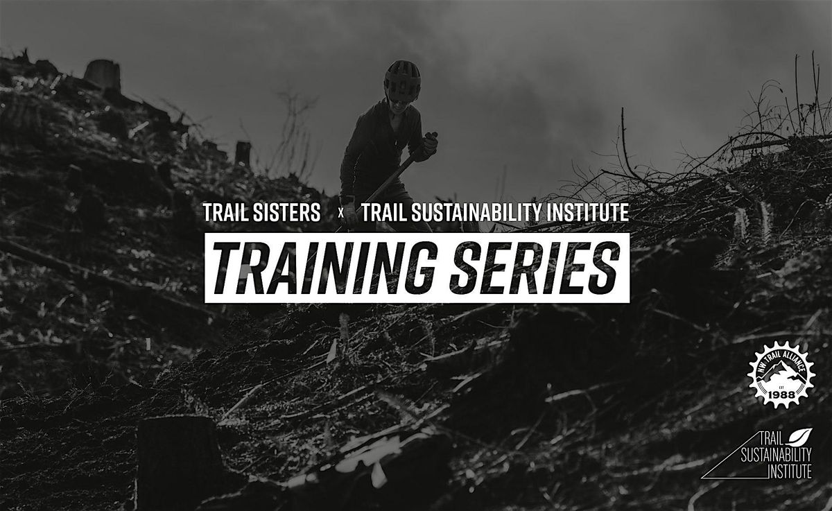Trail Sisters x TSI Trail Building Training Series @ Gateway Green