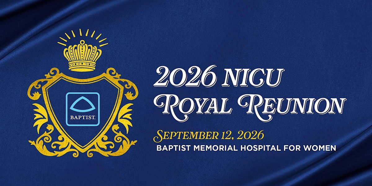 The 2026 Baptist Women\u2019s Hospital NICU Royal Reunion