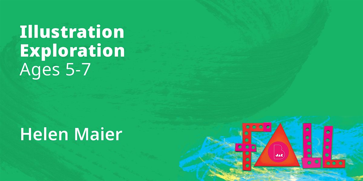 Illustration Exploration, Ages 5-7