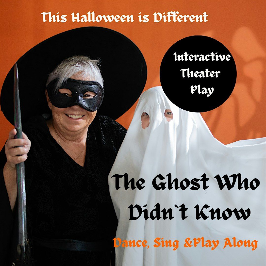 The Ghost Who Didn`t Know - Interactive Theather Play