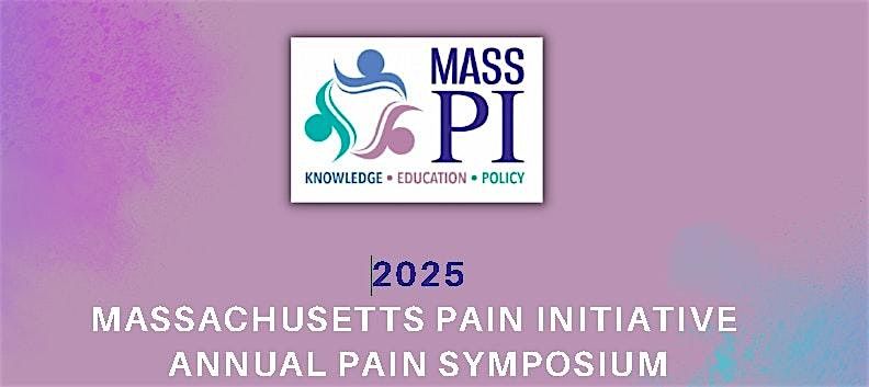 2025 Massachusetts Pain Initiative Annual Pain Symposium