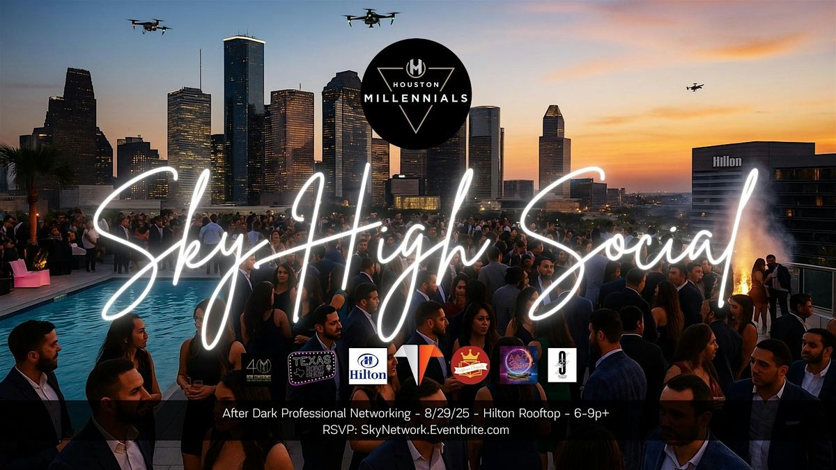 Sky High Networking Social at the Hilton Rooftop