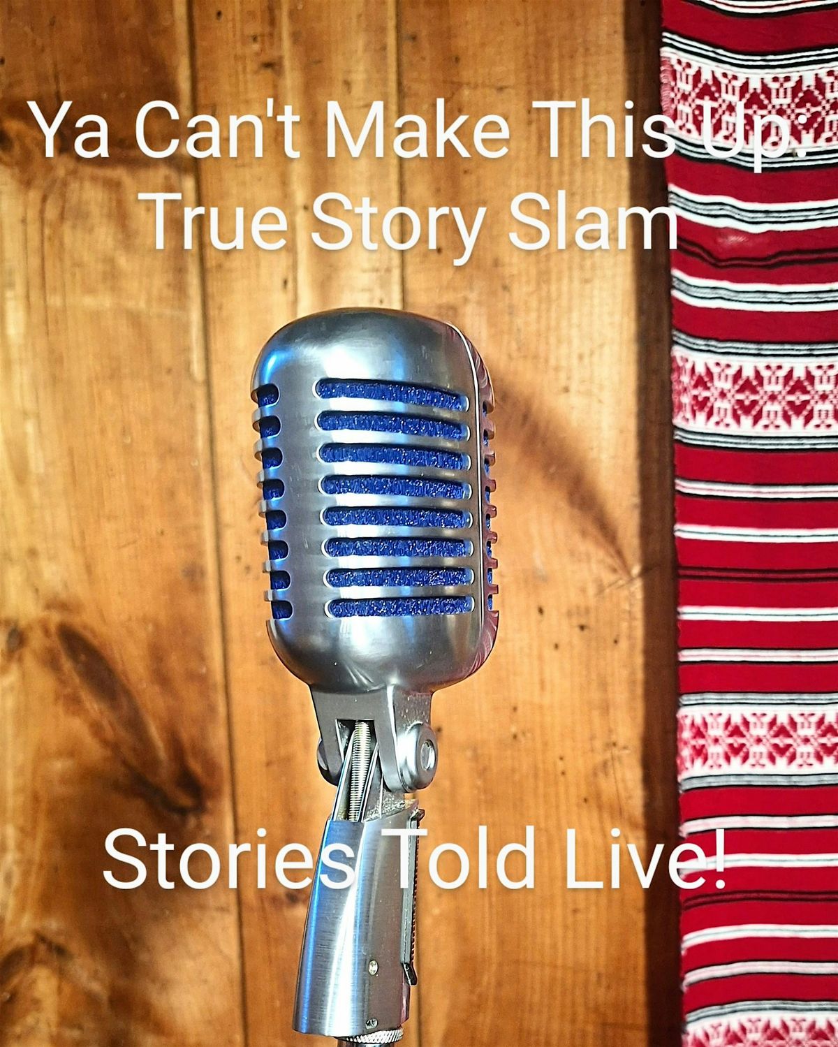 Ya Can't Make This Up True Story Slam