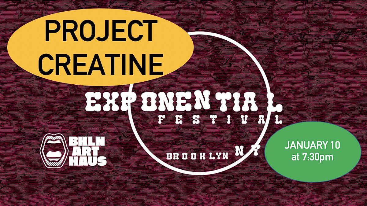 Project Creatine presented by the Exponential Festival