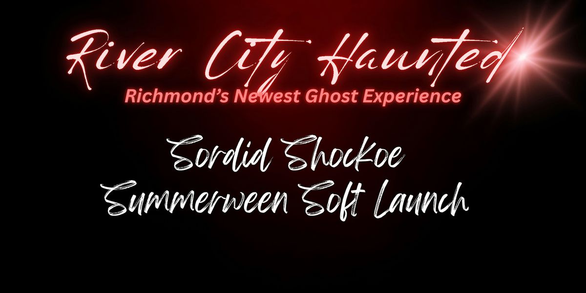 Sordid Shockoe: Summerween Soft Launch
