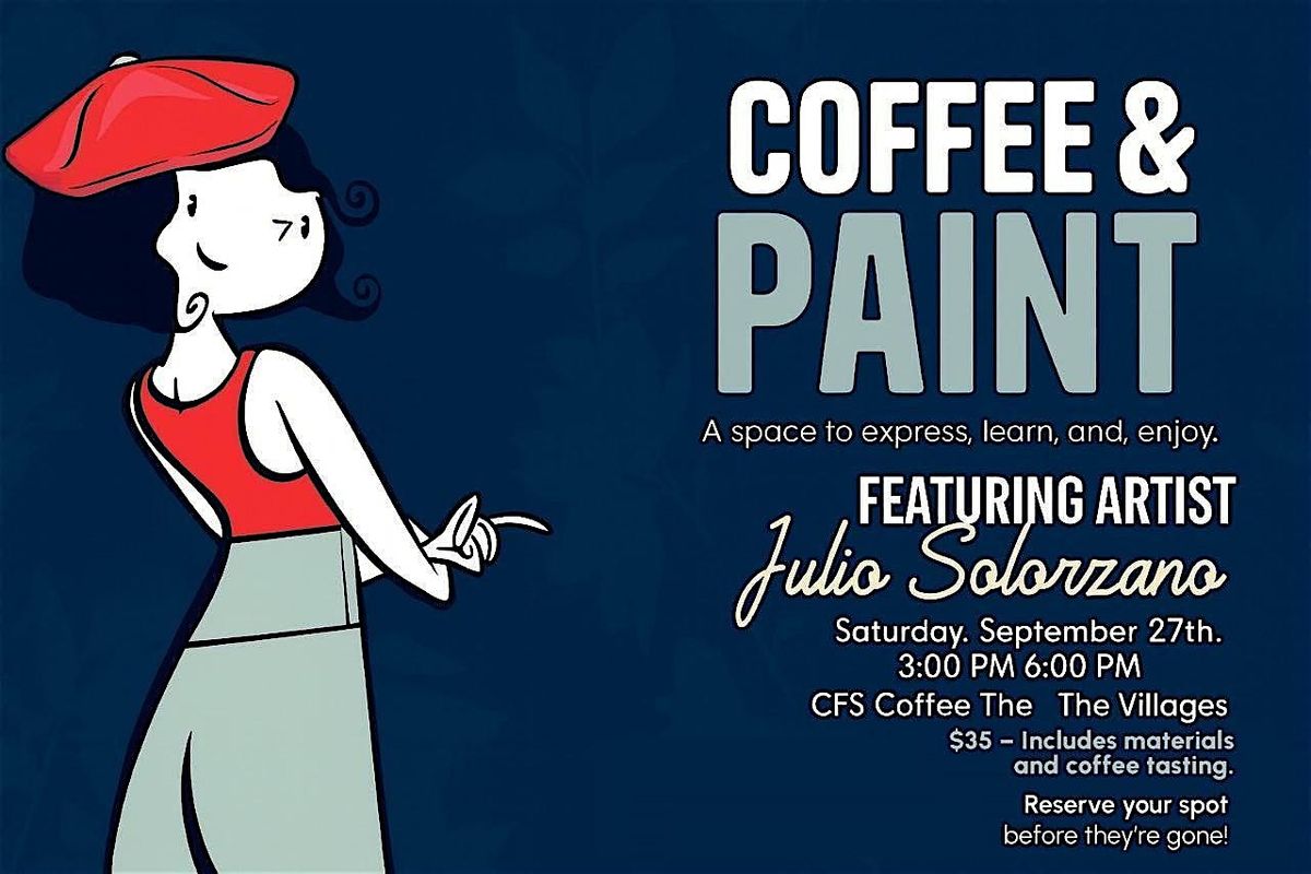 COFFEE & PAINT with Julio Solorzano