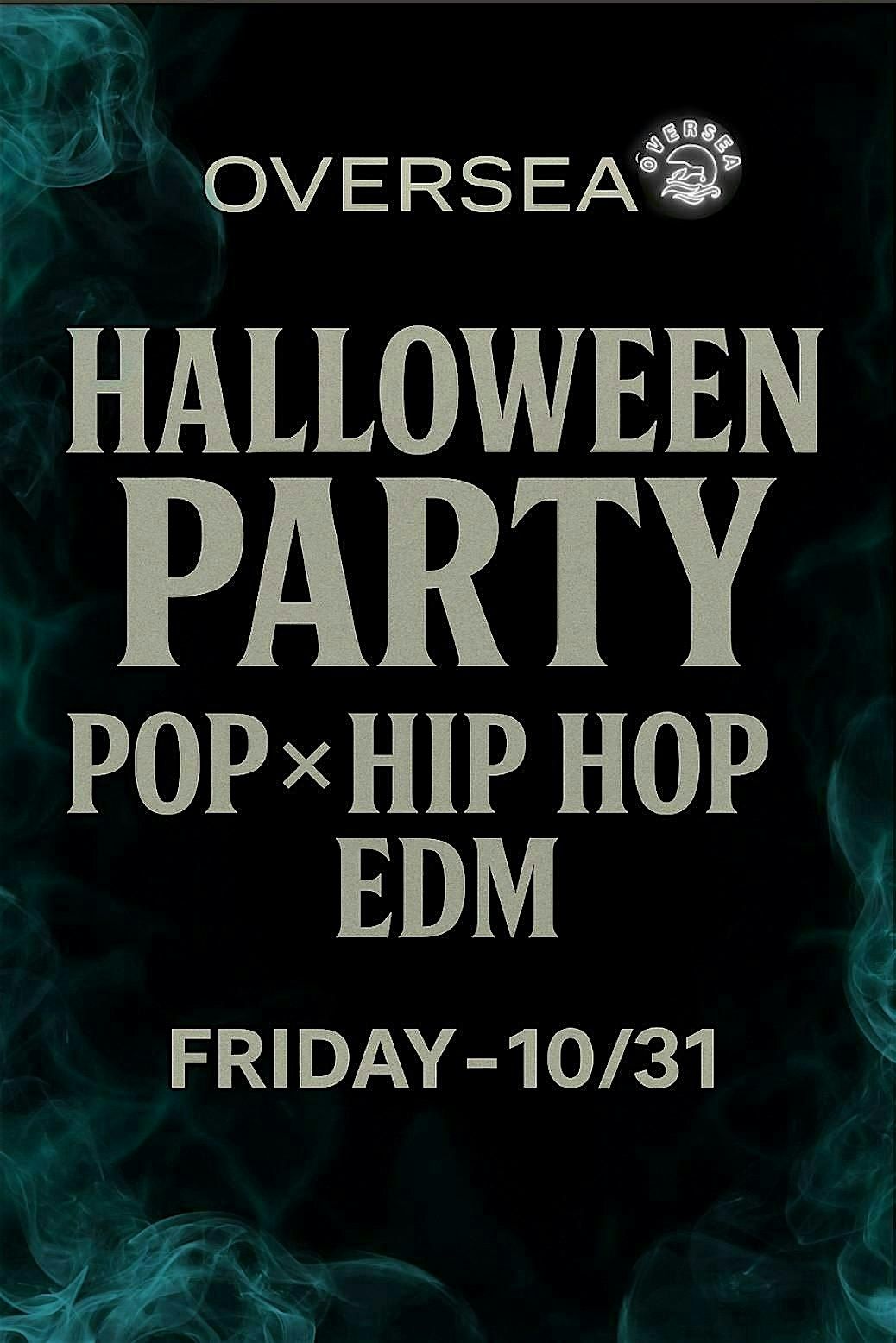 Oversea Halloween Party 2025 - Friday 10\/31 - POP,HIP-HOP,EDM