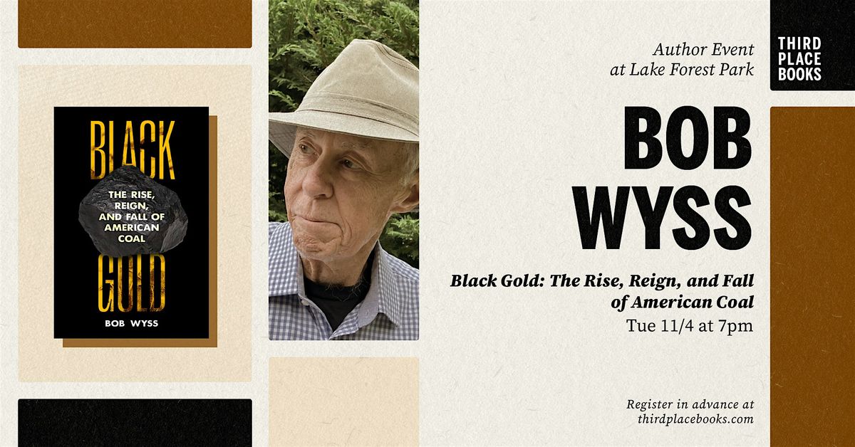 Bob Wyss presents 'Black Gold: The Rise, Reign, and Fall of American Coal'