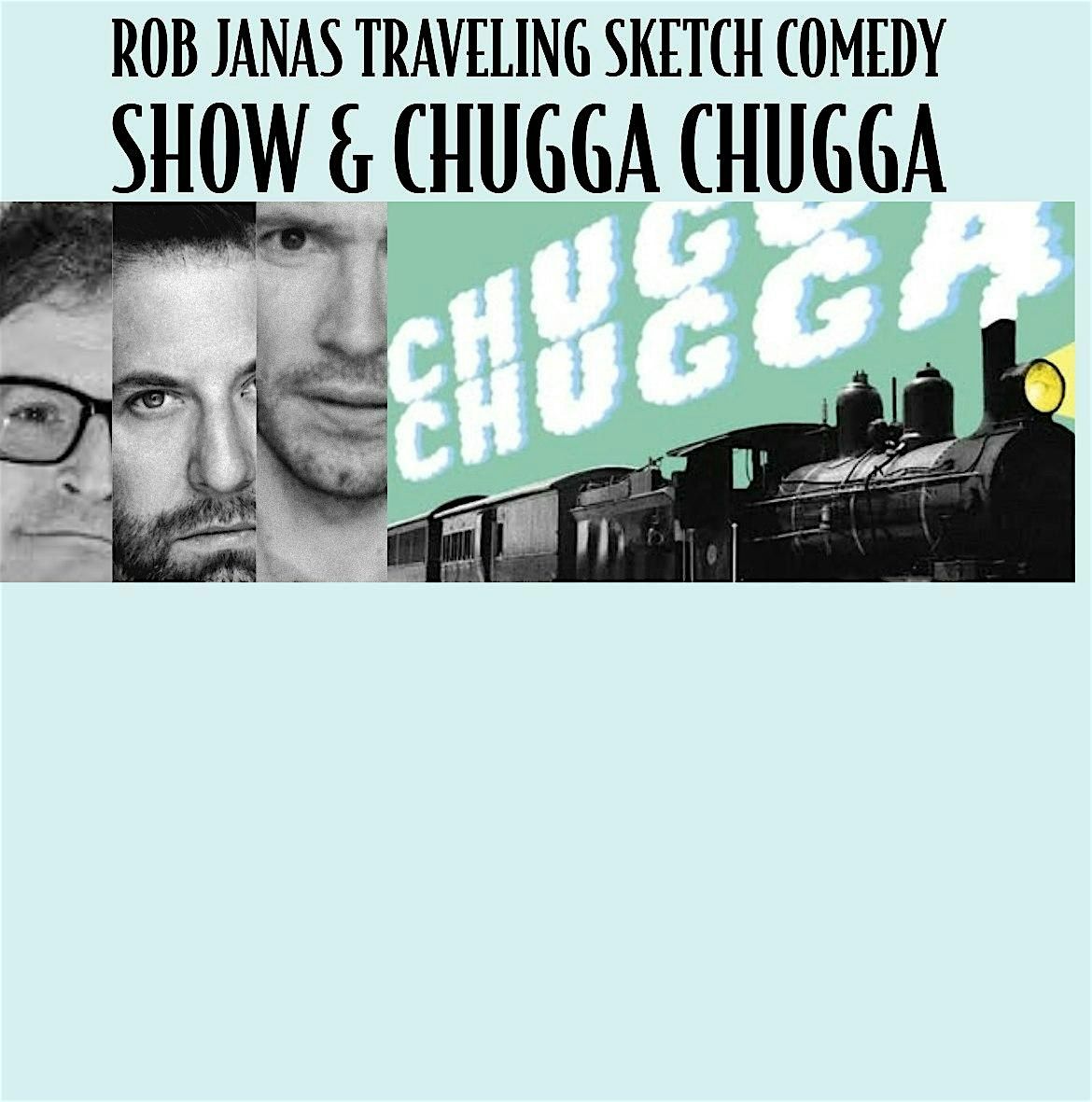 Rob Janas Traveling Sketch Comedy Show & Chugga Chugga