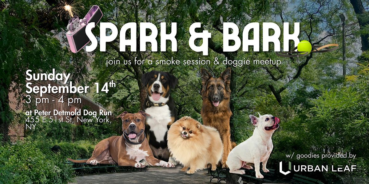 SPARK & BARK: A Smoke Sesh & Doggie Meetup