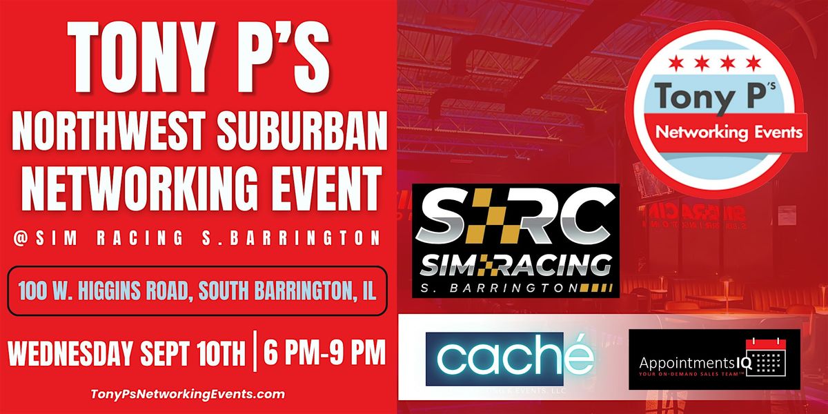 Tony P's Northwest Suburban Networking Event - Wed September 10th