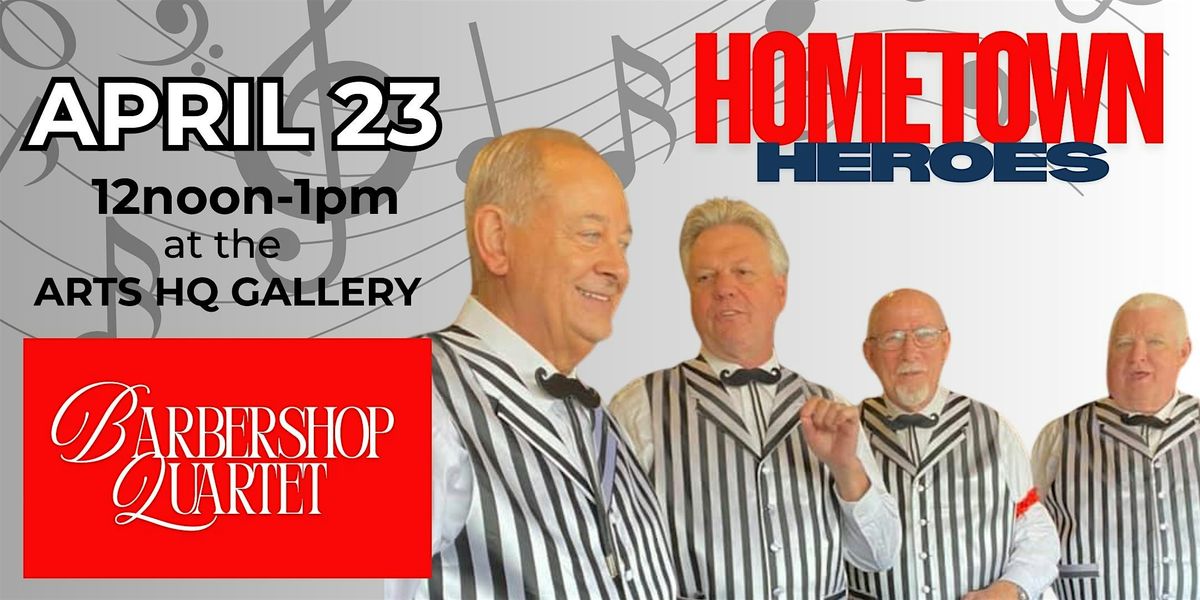 Lunchtime Theater: Hometown Heroes Barbershop Quartet