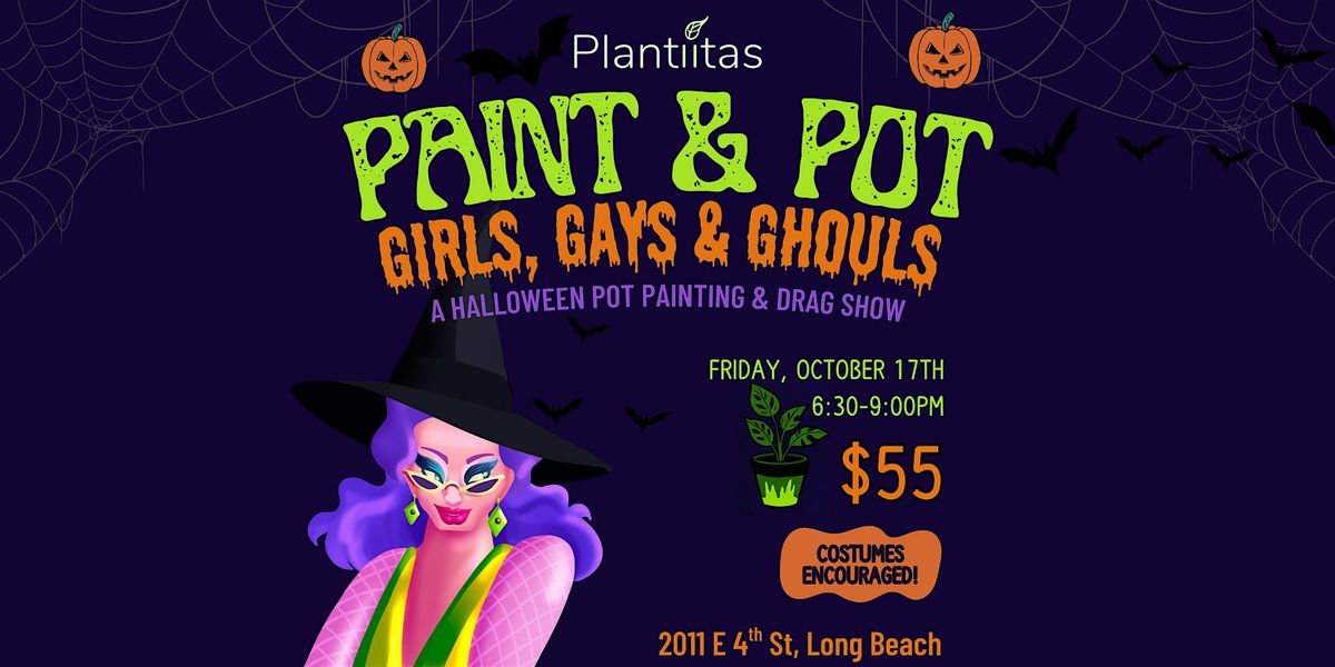 Paint & Pot: Girls, Gays & Ghouls