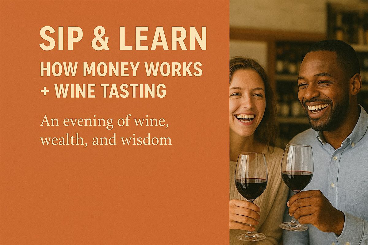 Sip & Learn: How Money Works + Wine Tasting