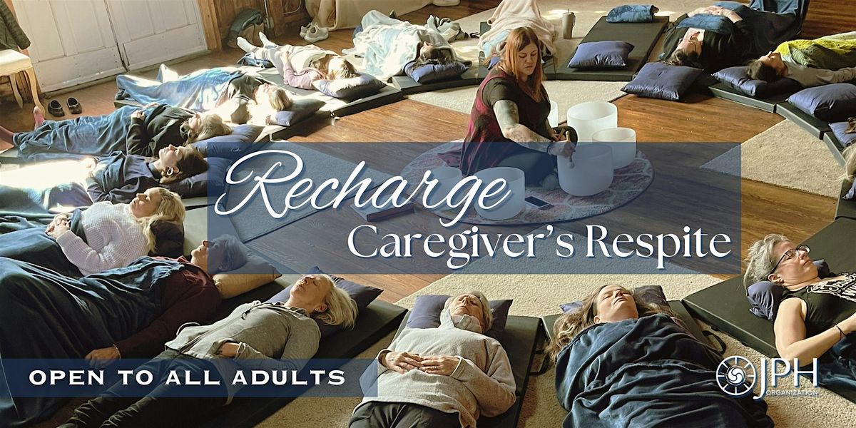 Recharge Caregiver's Respite Monthly Gathering