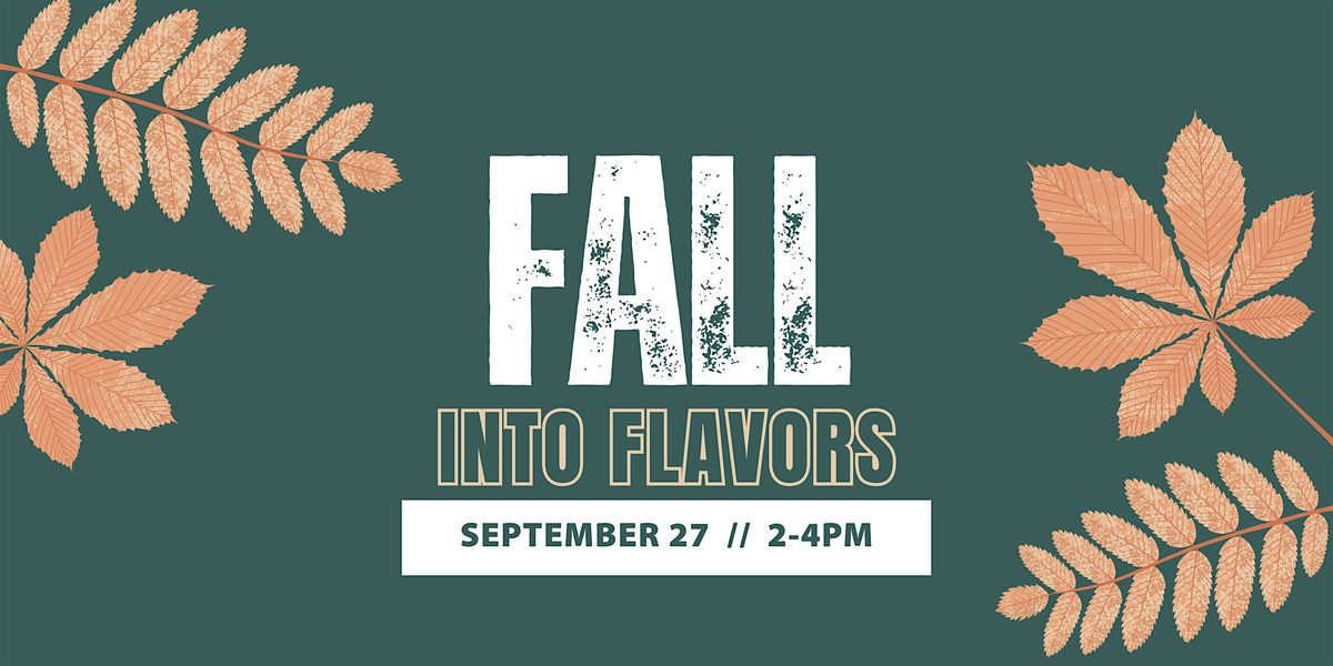 FALL INTO FLAVORS