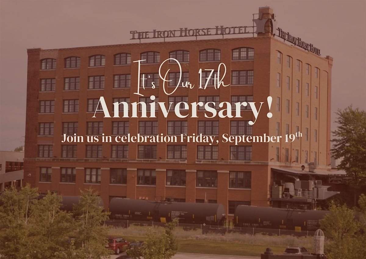 The Iron Horse Hotel 17th Anniversary