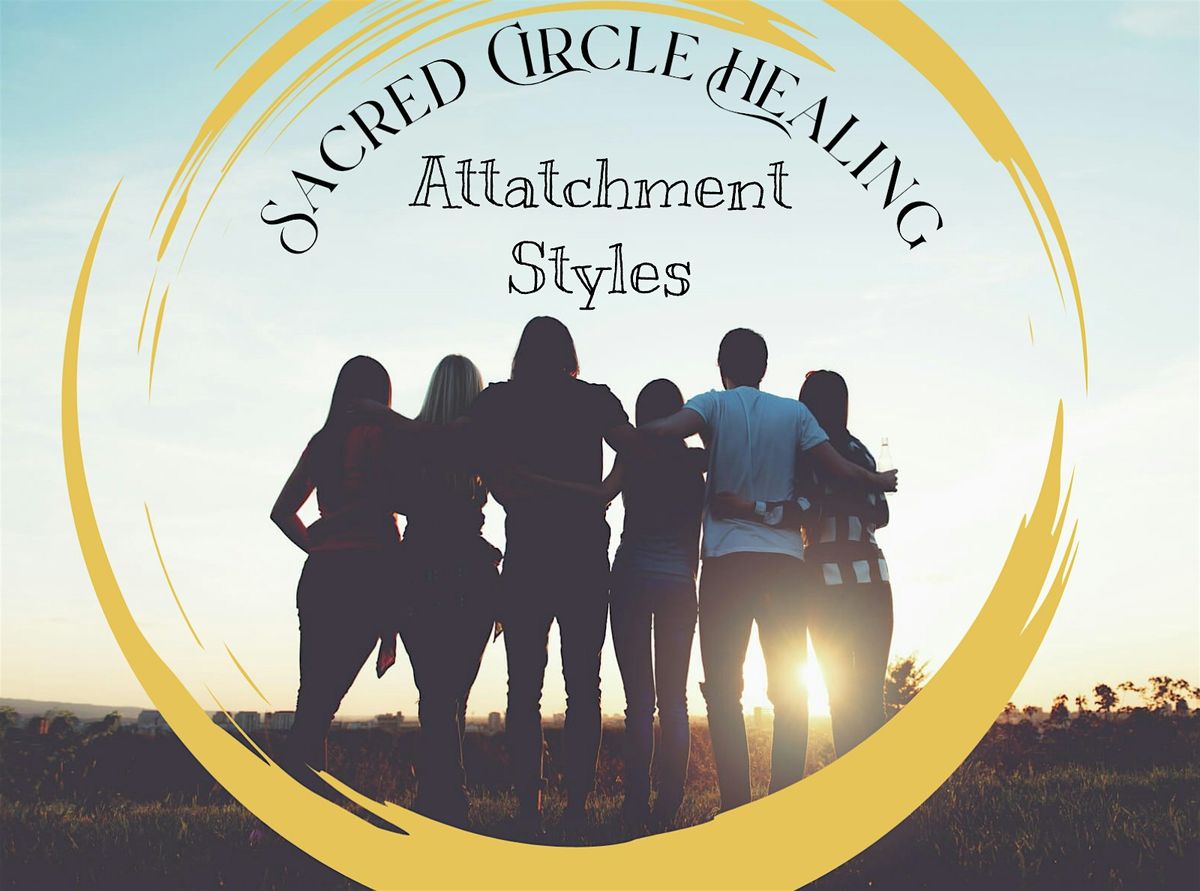 Sacred Circle Healing: Attatchment Styles