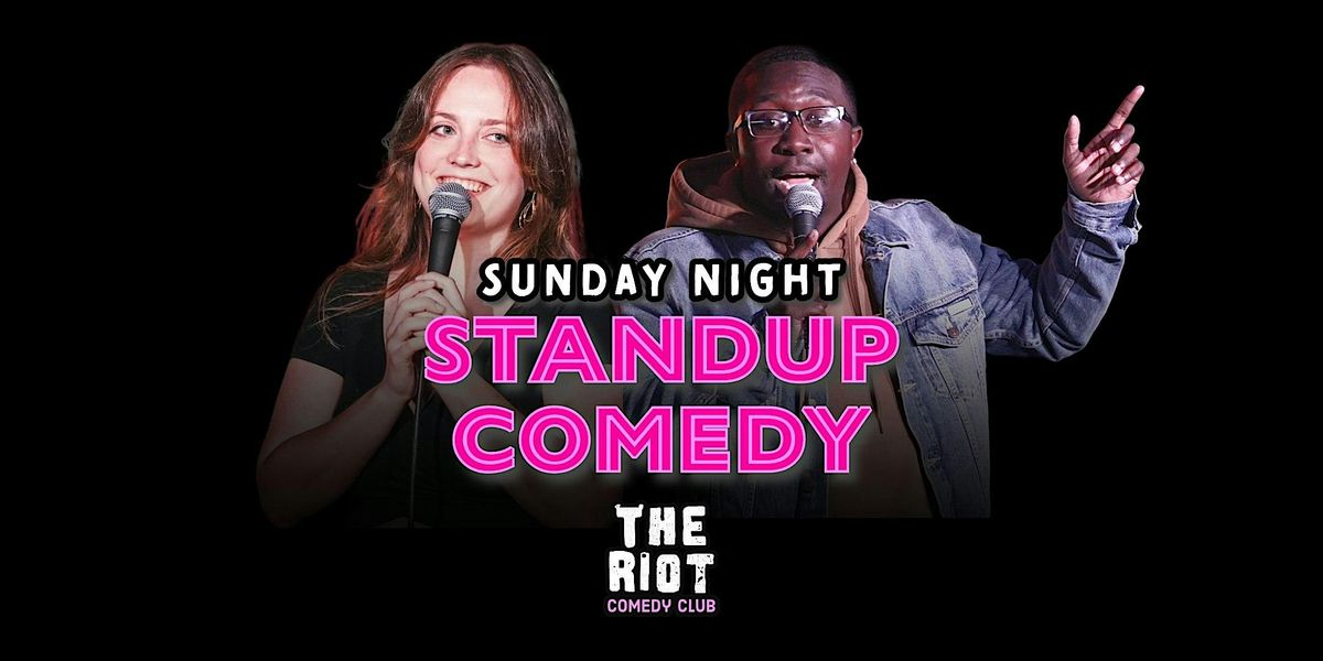 The Riot Comedy Club presents Sunday Night Standup Comedy Showcase