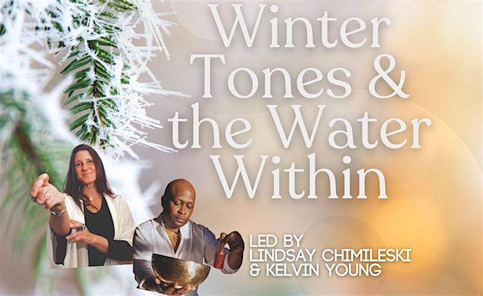 Winter Tones and the Water Within - Acupuncture and Sound Healing