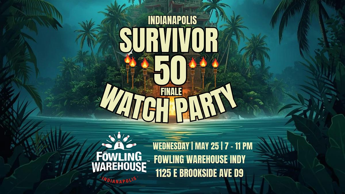 Indianapolis Survivor 50 Finale Watch Party