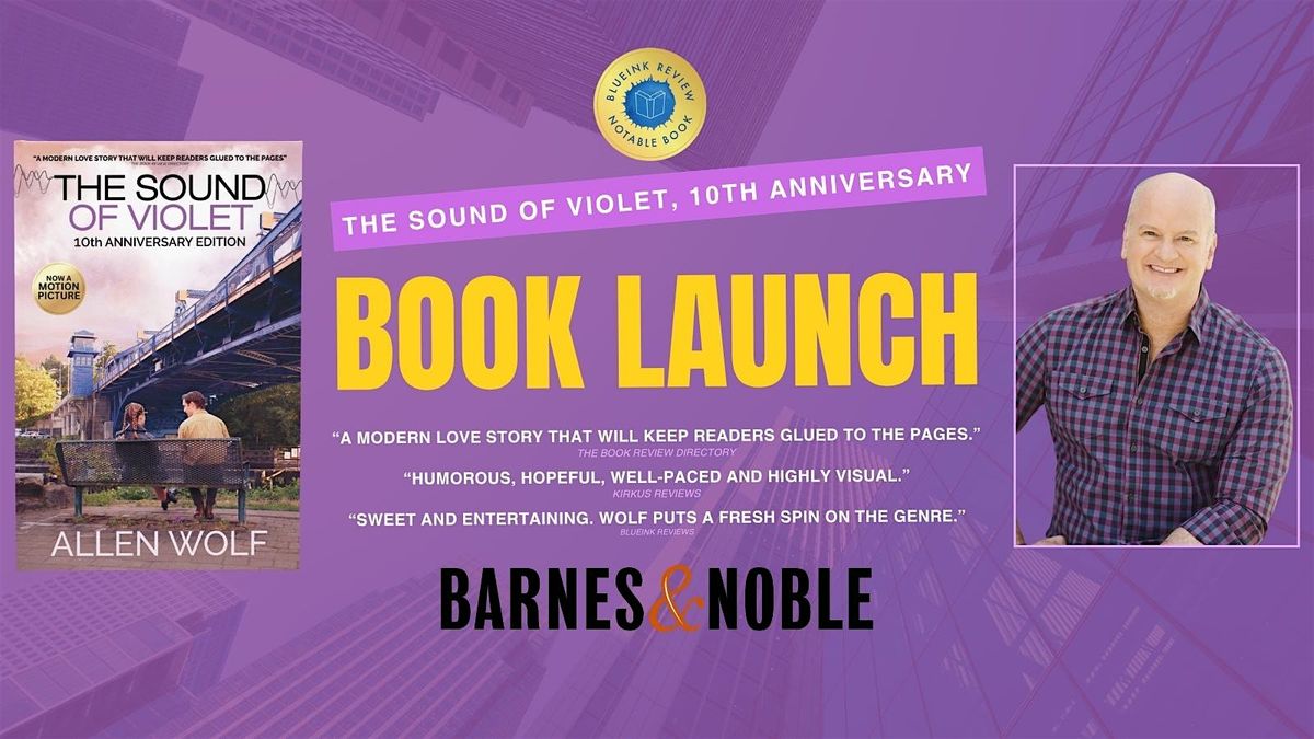 Book Launch with Allen Wolf, Author & Filmmaker of The Sound of Violet