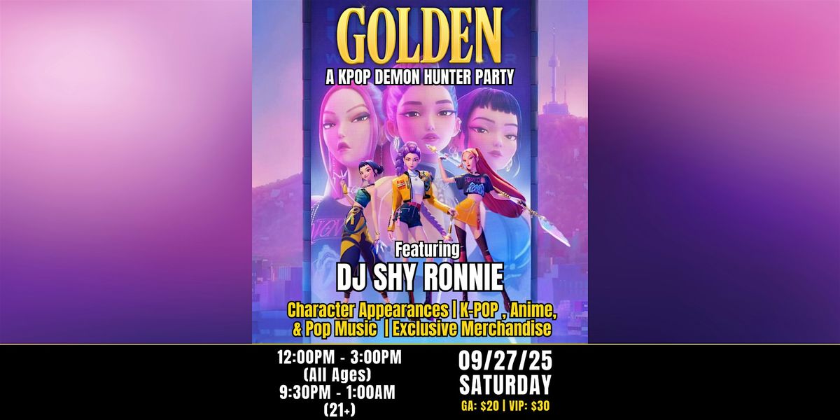 GOLDEN: A Kpop Demon Hunter Party (ALL AGES)