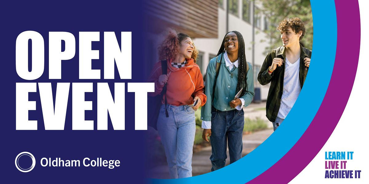 Oldham College Open Event | Saturday 15th November, 10:30am-1:00pm