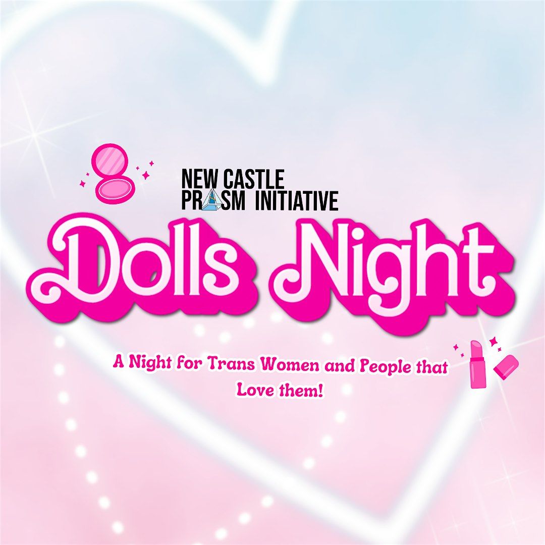 Dolls Night! (Social & Drag Show) Hosted by New Castle Prism Initiative