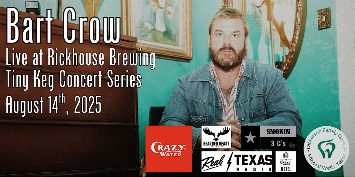 Rickhouse's Tiny Keg Concert Series: Bart Crow