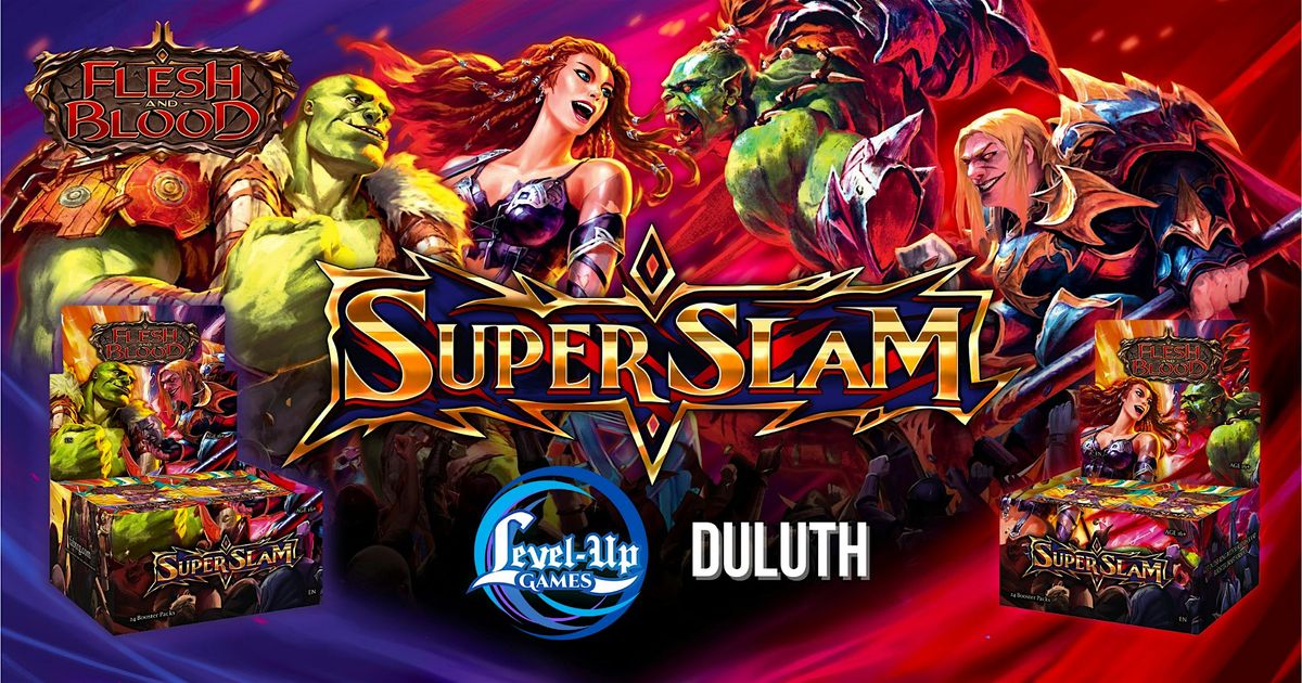 Flesh and Blood - Super Slam Pre-Release Event - DULUTH
