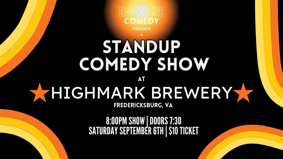 Standup Comedy at Highmark Brewery! (Fredericksburg, VA)