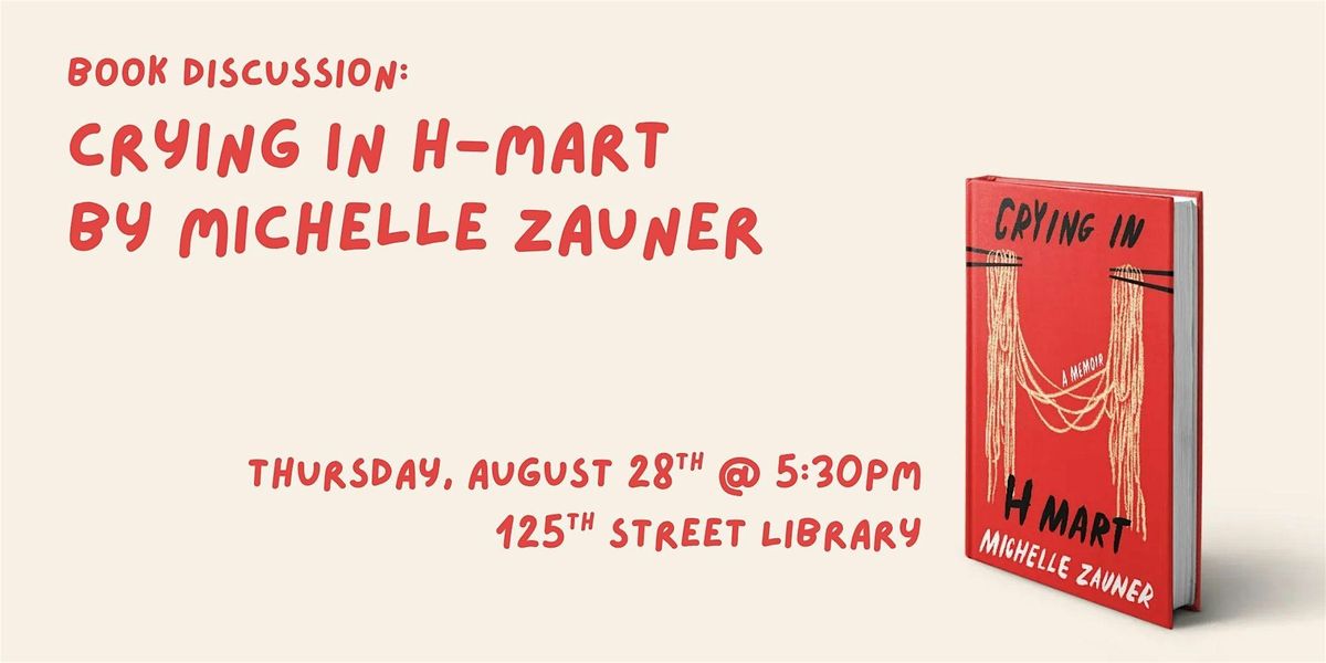 Book Discussion: Crying in H-Mart by Michelle Zauner