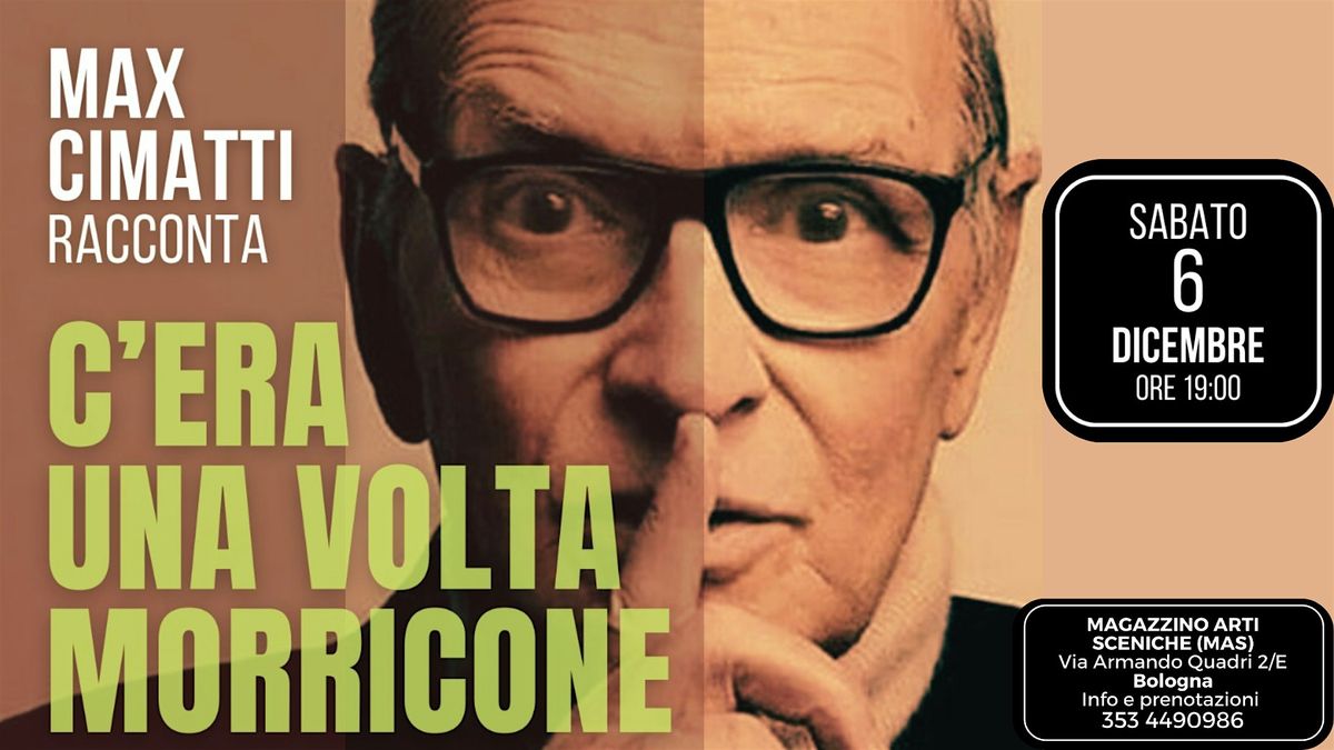 Max Cimatti \u2013 RACCONTA \u2728 C\u2019ERA UNA VOLTA MORRICONE\u2026