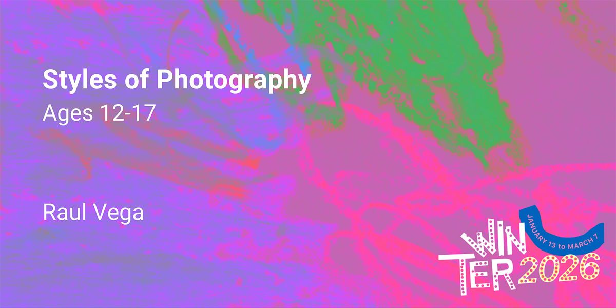 Styles of Photography, Ages 12-17